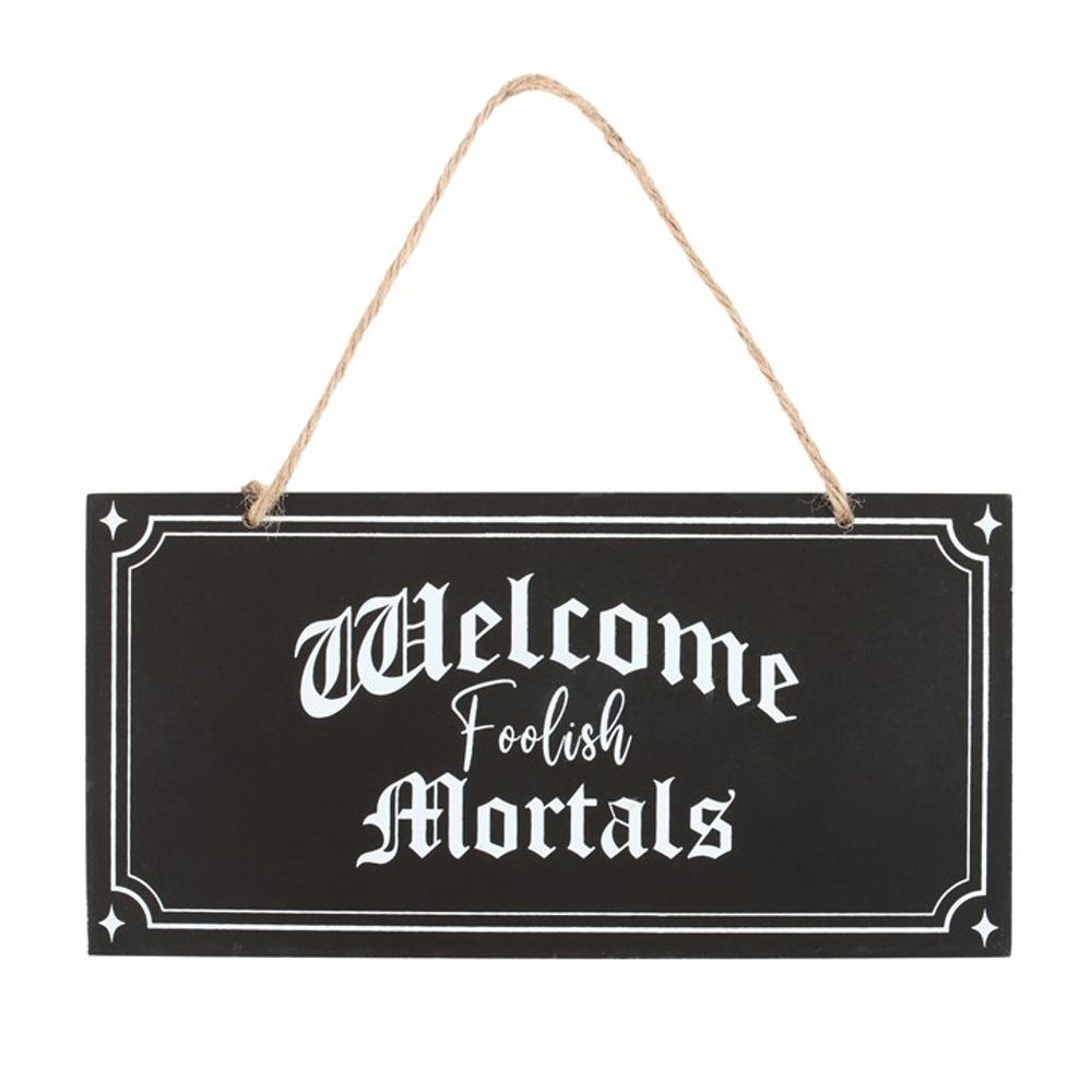 Welcome Foolish Mortals Hanging Sign - Wicked Witcheries