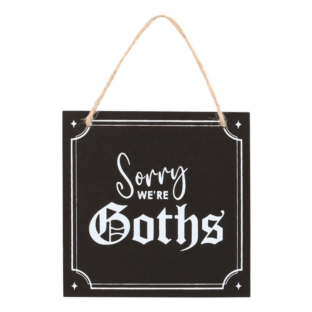 Sorry We're Goths Hanging Sign - Wicked Witcheries