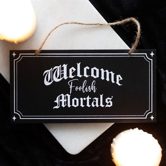 Welcome Foolish Mortals Hanging Sign - Wicked Witcheries